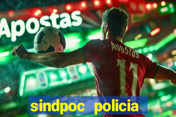 sindpoc policia civil bahia